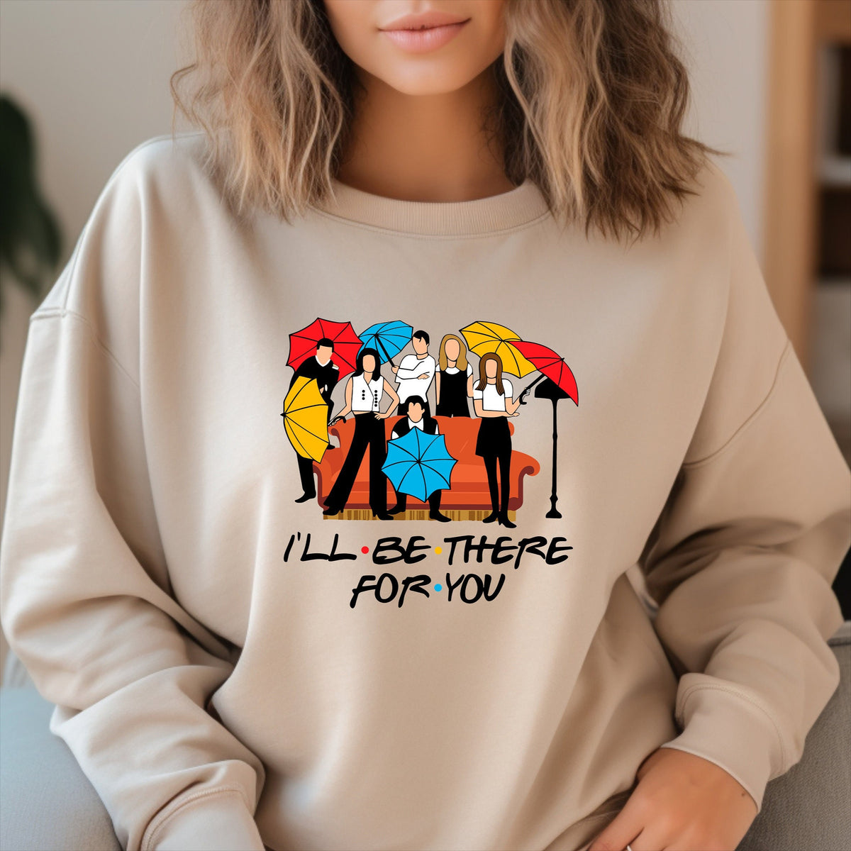 Retro Friends I'LL BE THERE FOR YOU Sweatshirt