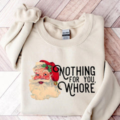 Nothing for You Funny Santa Crewneck Sweatshirt