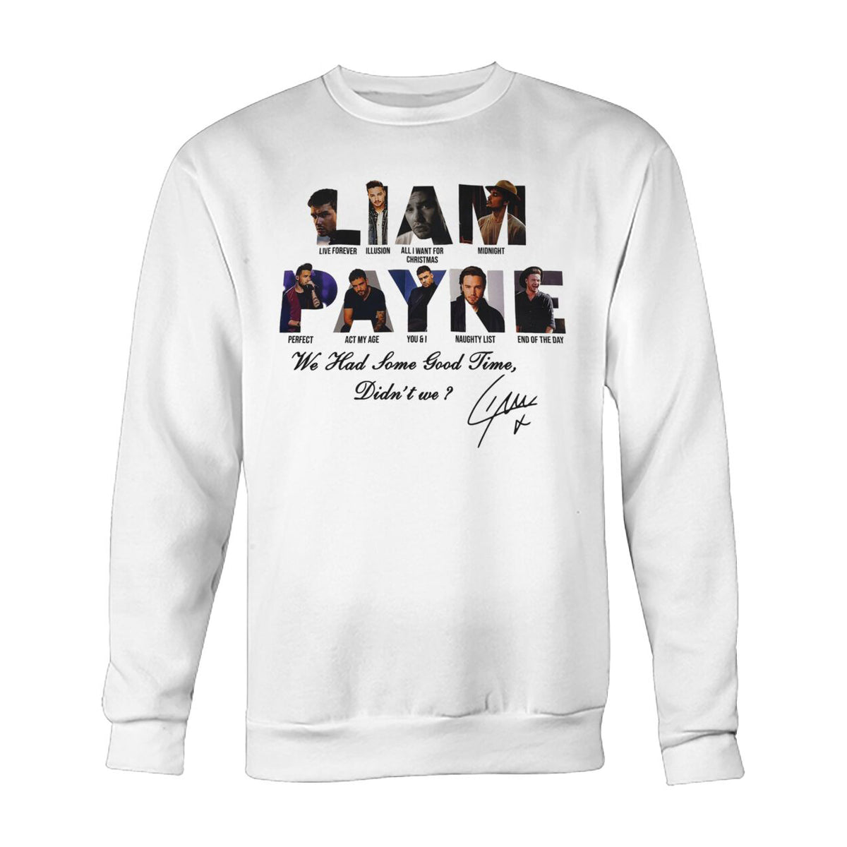We Had Some Good Times Didn't We Unisex Liam Sweatshirt