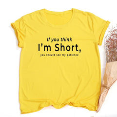 If You Think I'm Short You Should See My Patience Women's Tee
