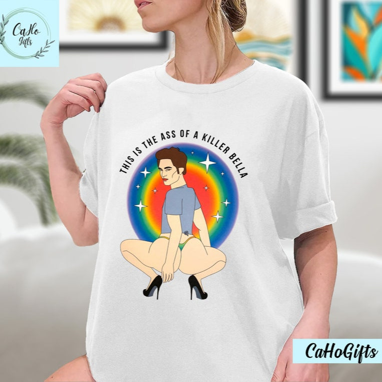 This Is The Ass Of A Killer Bella T-Shirt