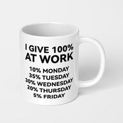 I GIVE 100% AT WORK Coffee Mug