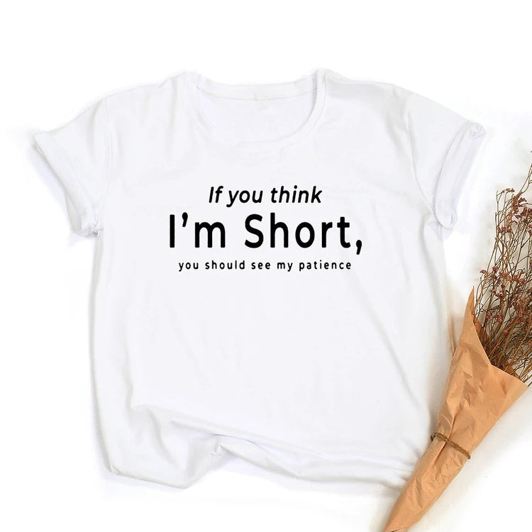 If You Think I'm Short You Should See My Patience Women's Tee