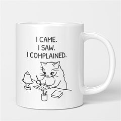 I Came I Saw I Complained Ceramic Coffee Mug