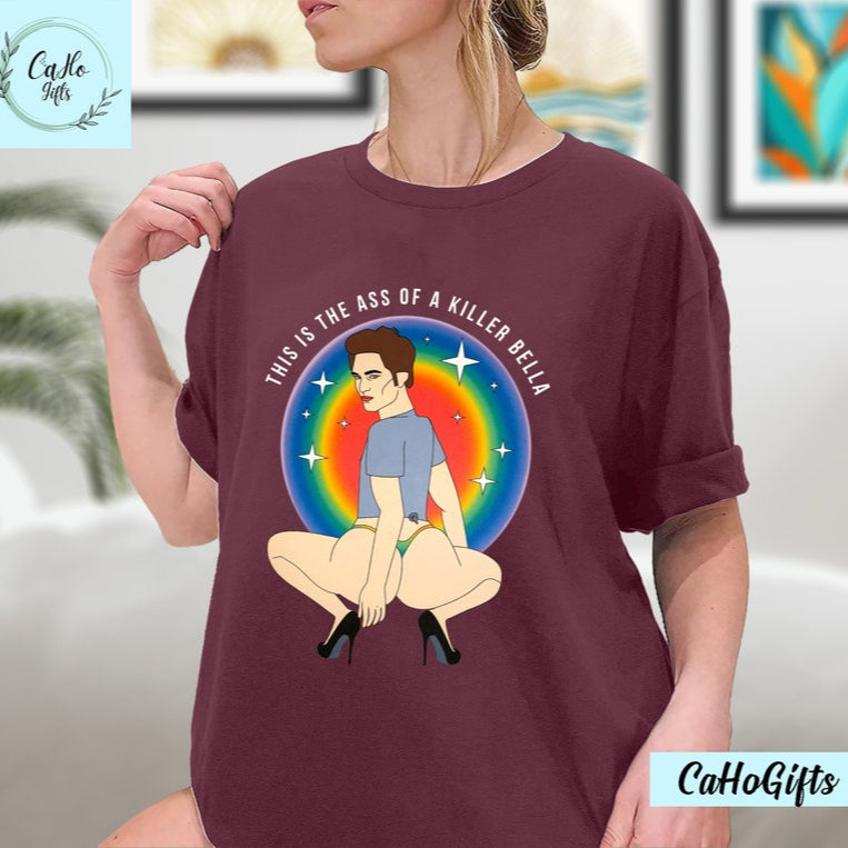 This Is The Ass Of A Killer Bella T-Shirt