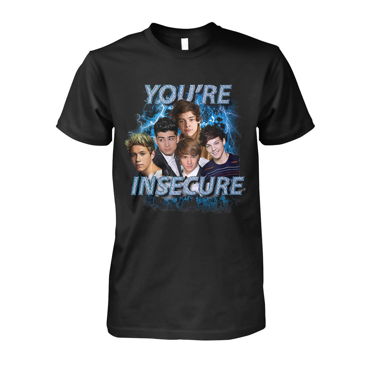 YOU'RE INSECURE Unisex Shirt