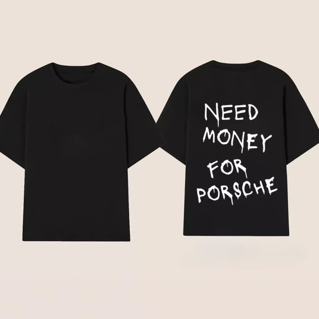 Need Money For Porsche T-shirt