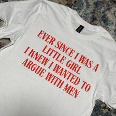 Ever Since I Was A Little Girl T-SHIRT