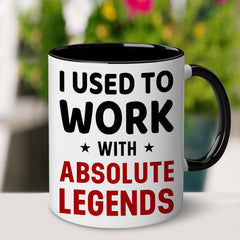 I Used To Work With Absolute Legend Mug