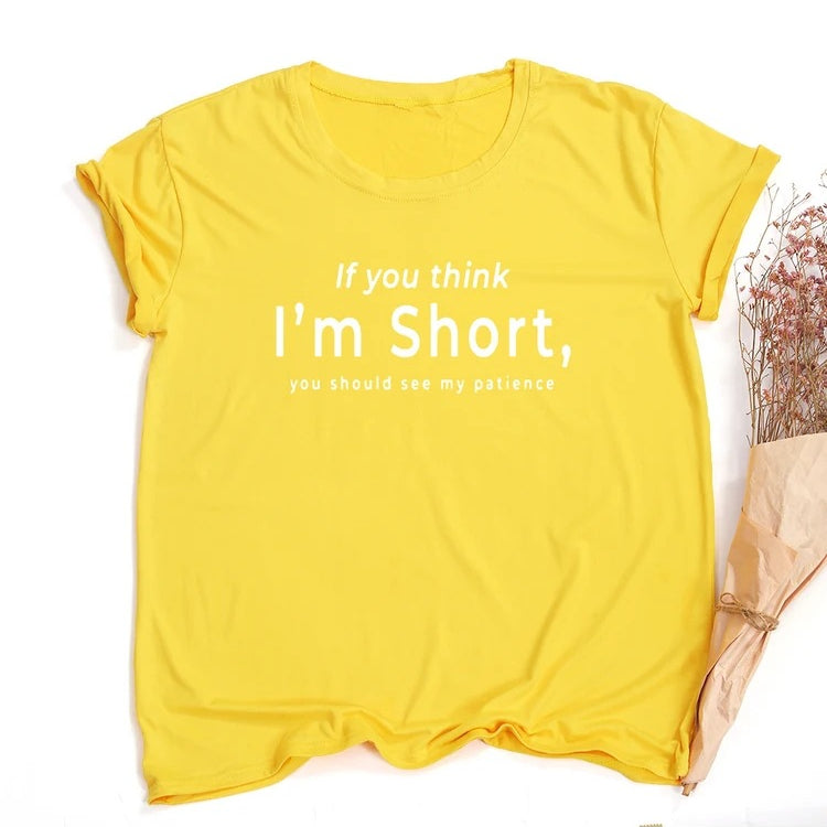 If You Think I'm Short You Should See My Patience Women's Tee