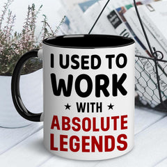 I Used To Work With Absolute Legend Mug