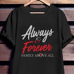 Always and Forever Family Above All Shirt