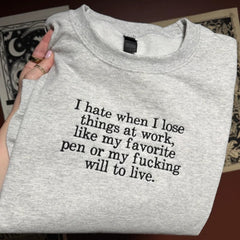 I Hate When Embroidered Sweatshirt