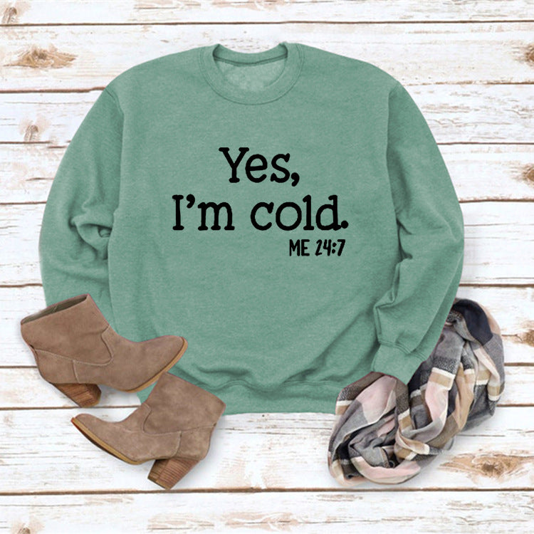 Women's Yes I'm Cold Printed Casual Sweatshirt