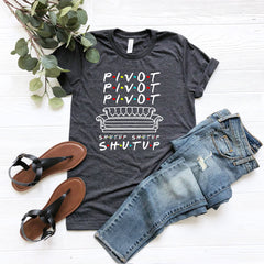 Pivot Shut Up Friends T-shirt