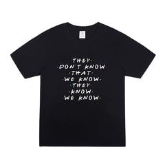 They Don't Know That We Know Letter T-shirt