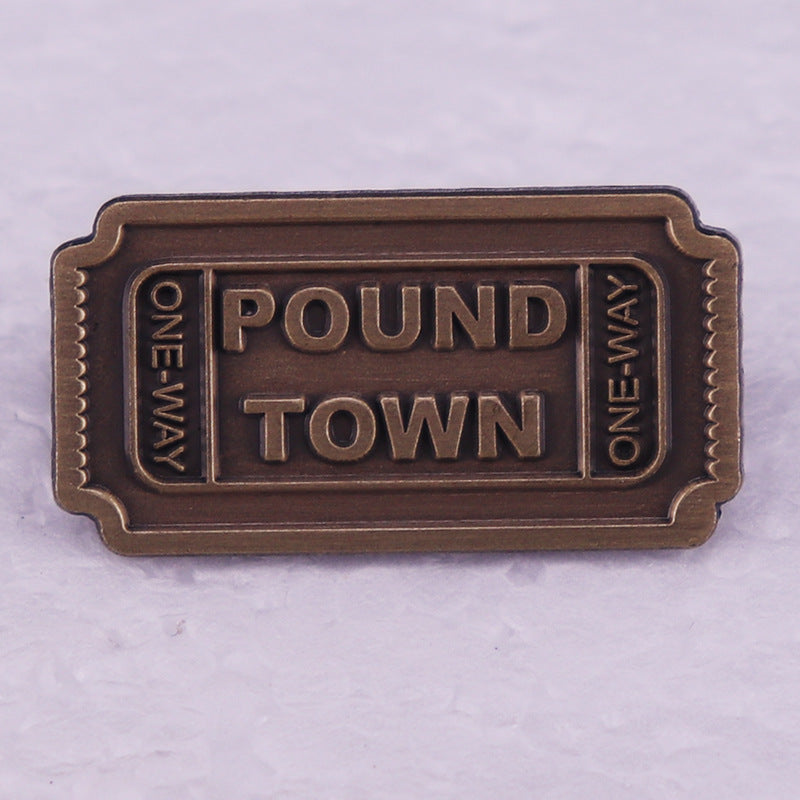 Vintage Pound Town One-Way Ticket Brooch Badge