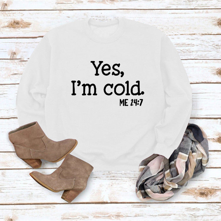 Women's Yes I'm Cold Printed Casual Sweatshirt