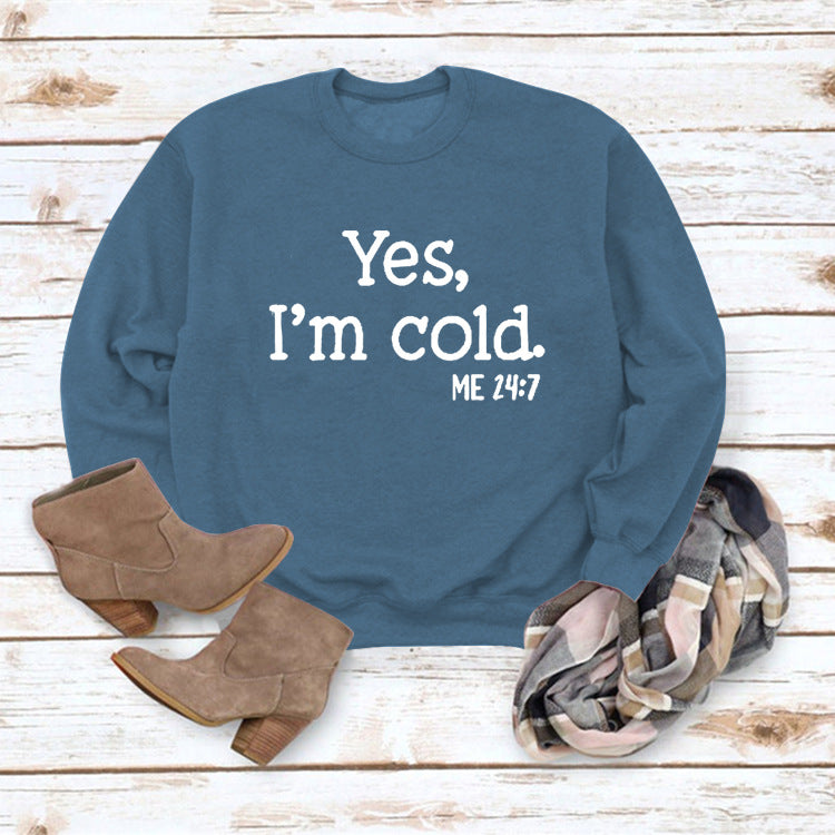 Women's Yes I'm Cold Printed Casual Sweatshirt