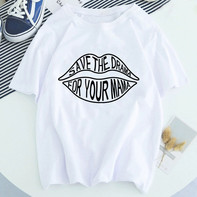 Save The Drama for Your Mama Print Round Neck Short Sleeve T-shirt