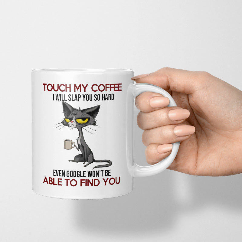 Touch My Coffee Letter Coffee Mug