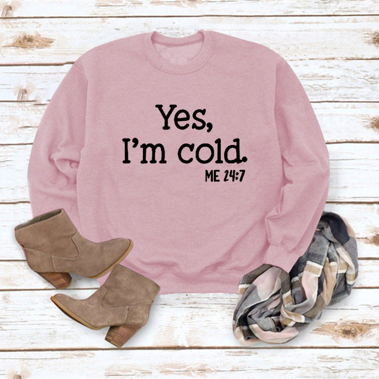 Women's Yes I'm Cold Printed Casual Sweatshirt