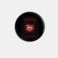 SHEESH DRIP PSYCHO Badge Brooch