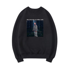 This Is The Skin of A Killer Bella Sweatshirt