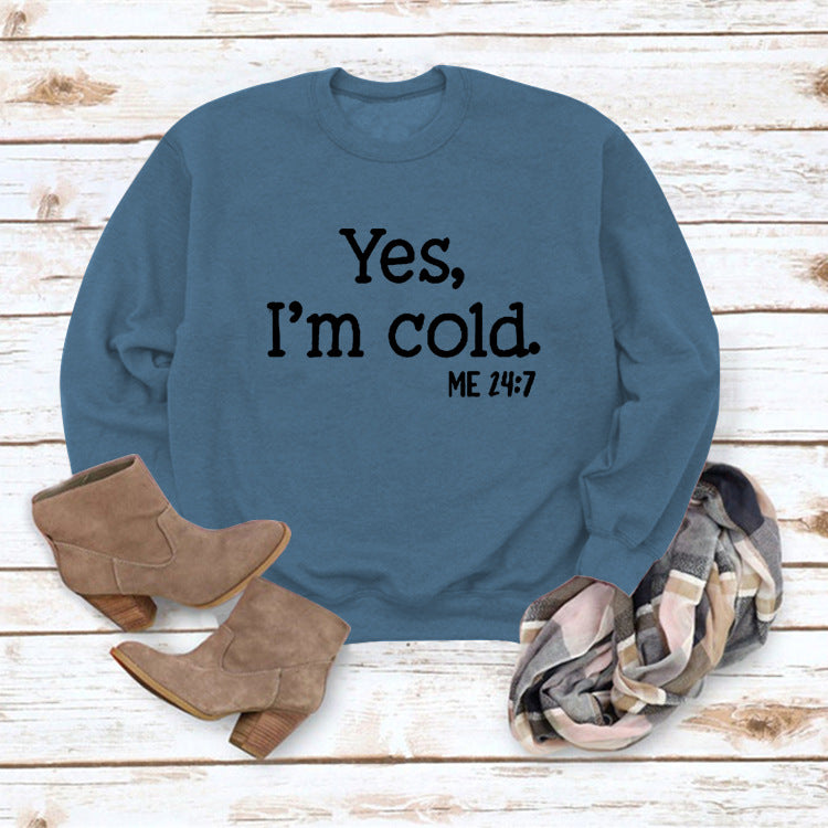 Women's Yes I'm Cold Printed Casual Sweatshirt