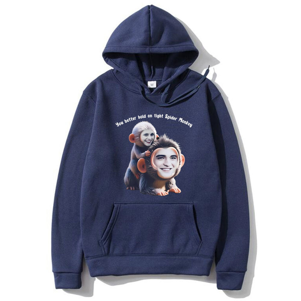 You Better Hold on Tight Spider Monkey Hoodie