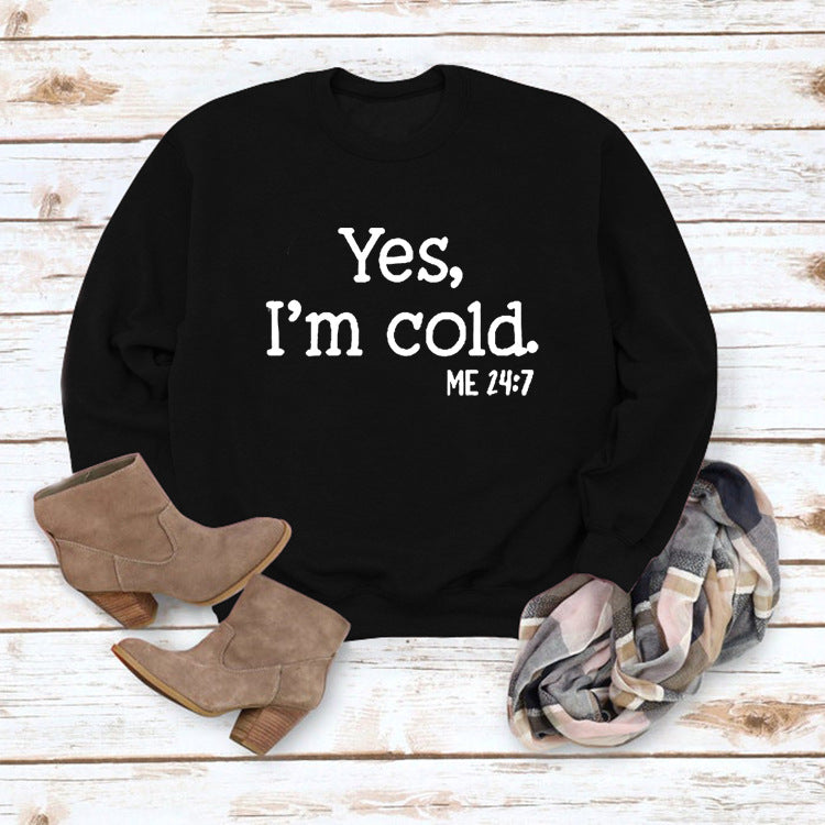 Women's Yes I'm Cold Printed Casual Sweatshirt