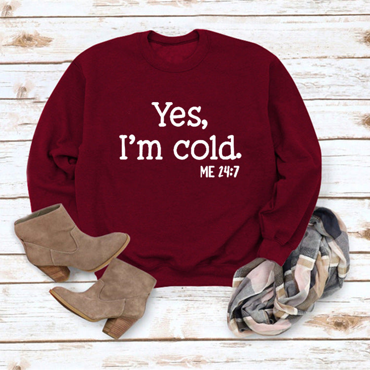 Women's Yes I'm Cold Printed Casual Sweatshirt
