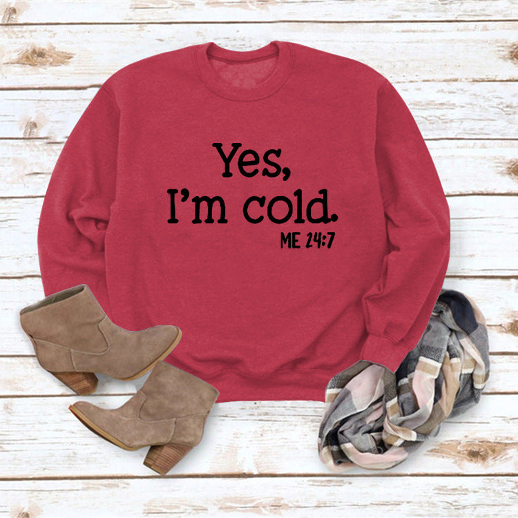 Women's Yes I'm Cold Printed Casual Sweatshirt