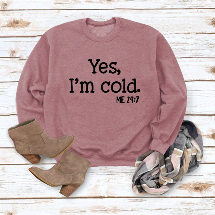 Women's Yes I'm Cold Printed Casual Sweatshirt