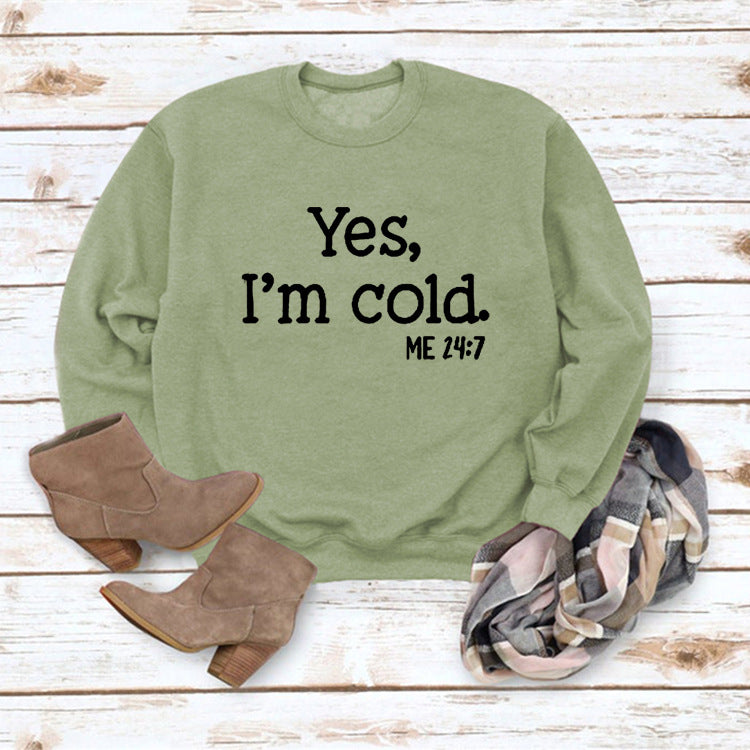 Women's Yes I'm Cold Printed Casual Sweatshirt