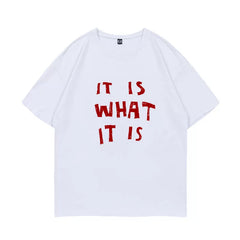 IT IS WHAT IT IS Letter Short-sleeved T-shirt