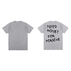 Need Money For Porsche T-shirt