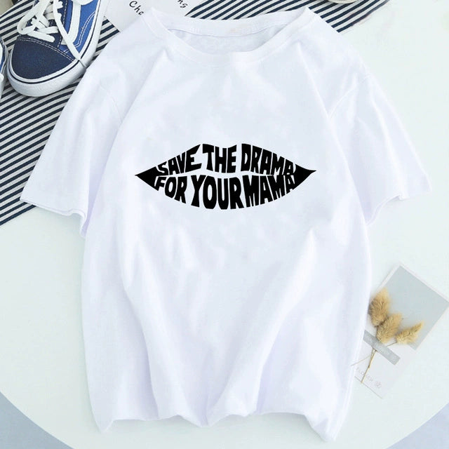 Save The Drama for Your Mama Print Round Neck Short Sleeve T-shirt