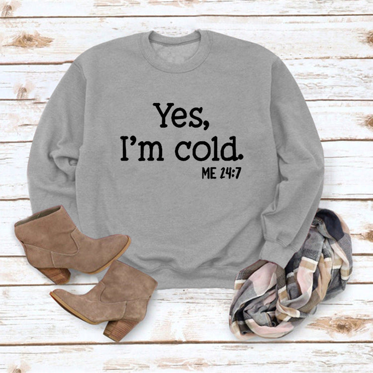 Women's Yes I'm Cold Printed Casual Sweatshirt