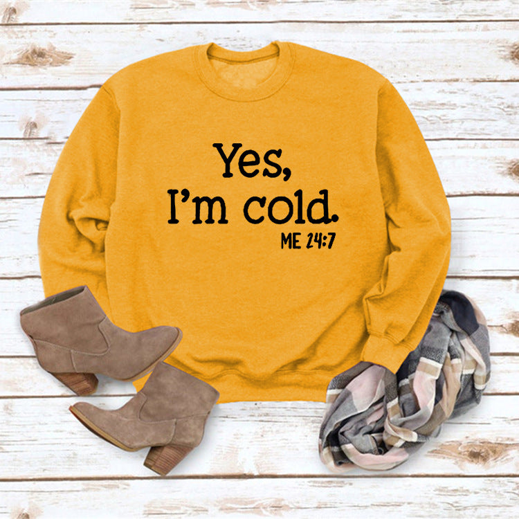 Women's Yes I'm Cold Printed Casual Sweatshirt