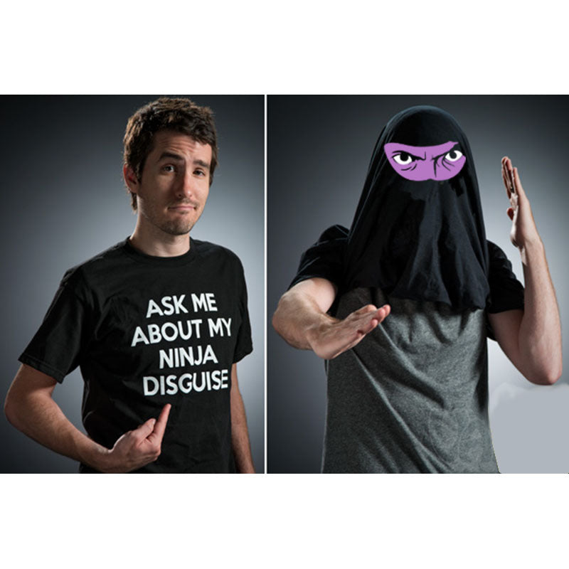 Funny ASK ME ABOUT MY NINJA DISGUISE T-SHIRT