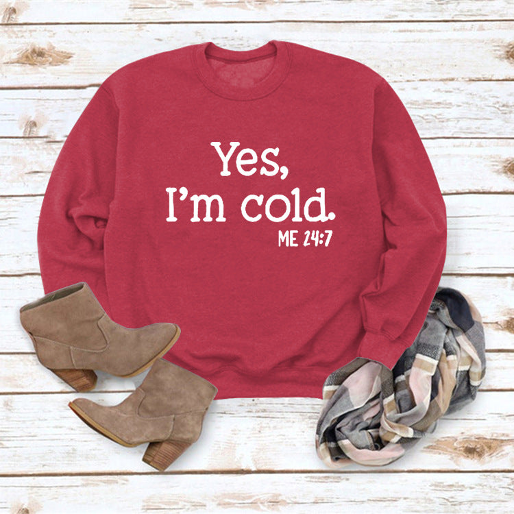 Women's Yes I'm Cold Printed Casual Sweatshirt