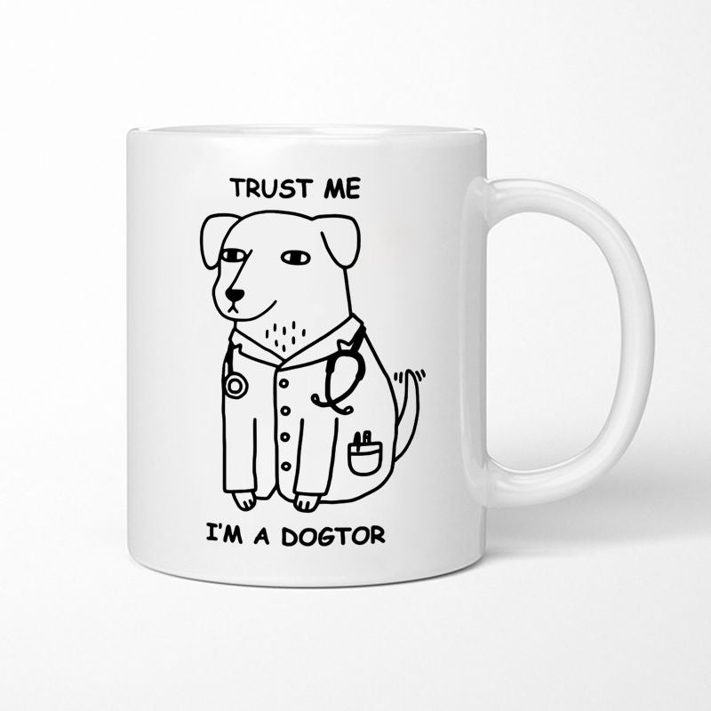 Trust Me I'm a Dogtor Ceramic Mug