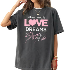 All We Need Is Love Dreams and SKZ T-Shirt