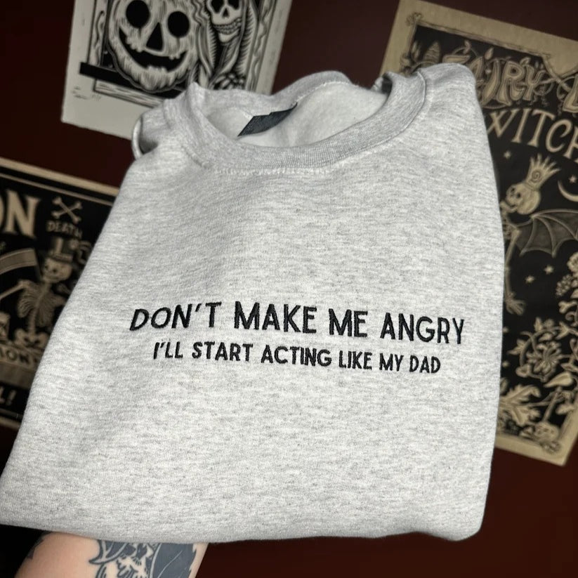 Don’t Make Me Angry Embroidered Sweatshirt