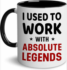 I Used To Work With Absolute Legend Mug