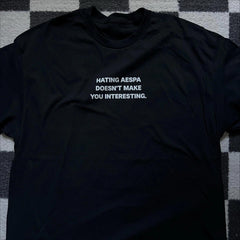 HATING AE DOESN'T MAKE YOU INTERESTING Tee