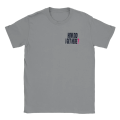 Louis “How Did I Get Here?” T-Shirt