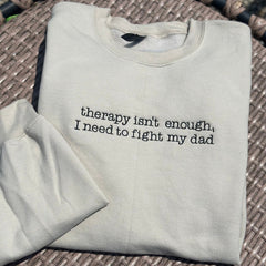 Therapy Isn't Enough Embroidered Sweatshirt