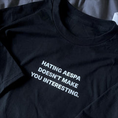 HATING AE DOESN'T MAKE YOU INTERESTING Tee